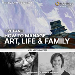 JUL 11 – Live Panel Art, Life & Family with Mastrius Master Artists