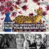 Live Panel: How to Find Freedom to Create From Your IMAGINATION